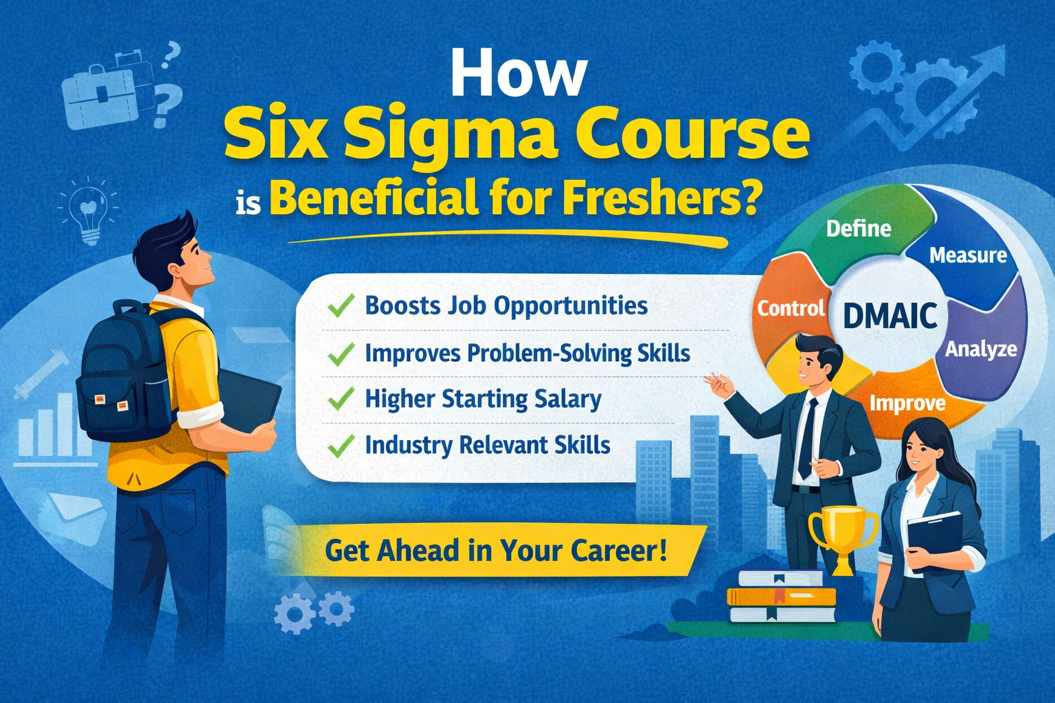 How Six Sigma Course is Beneficial for Freshers?